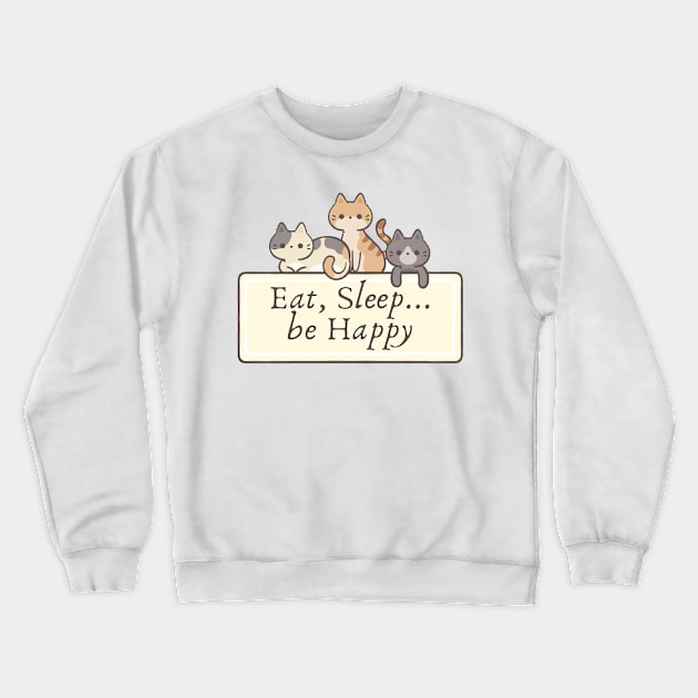 Eat, Sleep and happy_ cat lover Crewneck Sweatshirt by Zinoo